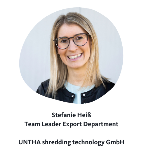 Stefanie Heiß, Team Leader Export Department, UNTHA shredding technology GmbH
